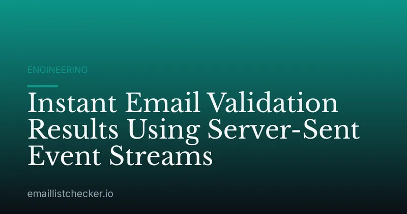 Instant Email Validation Results Using Server-Sent Event Streams