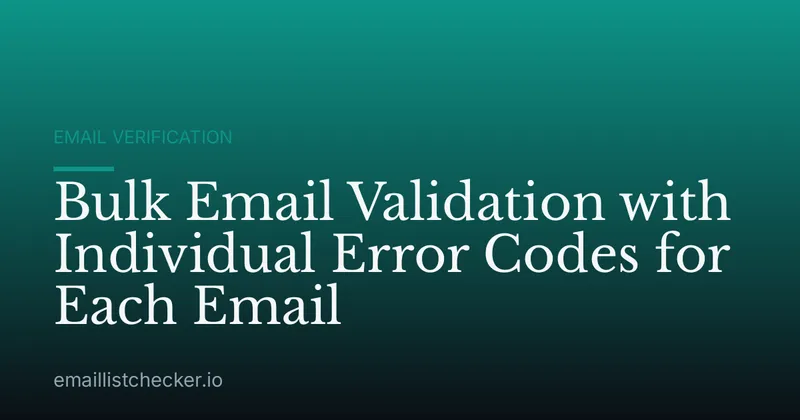 Bulk Email Validation with Individual Error Codes for Each Email
