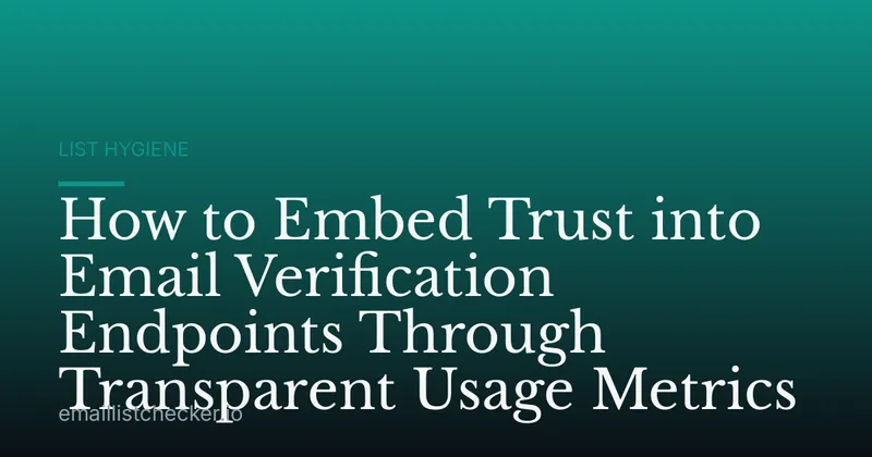 How to Embed Trust into Email Verification Endpoints Through Transparent Usage Metrics