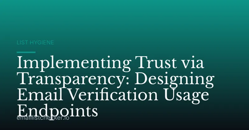 Implementing Trust via Transparency: Designing Email Verification Usage Endpoints