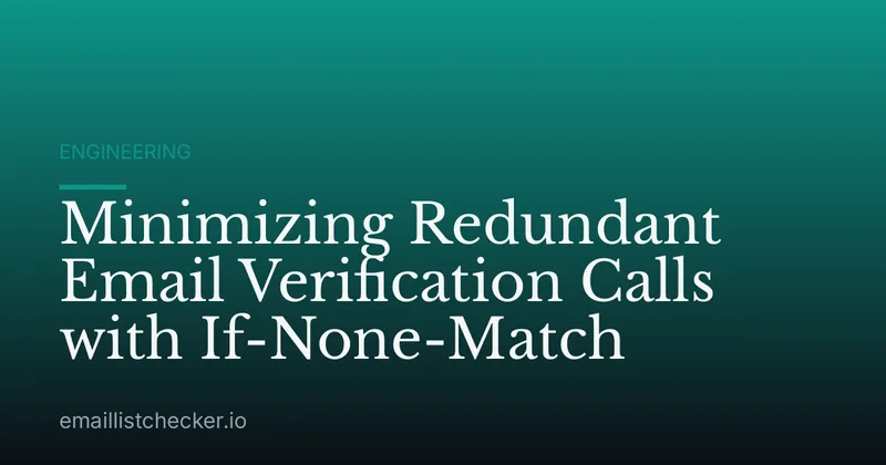 Minimizing Redundant Email Verification Calls with If-None-Match