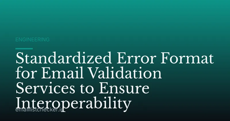 Standardized Error Format for Email Validation Services to Ensure Interoperability