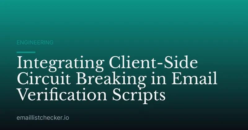 Integrating Client-Side Circuit Breaking in Email Verification Scripts