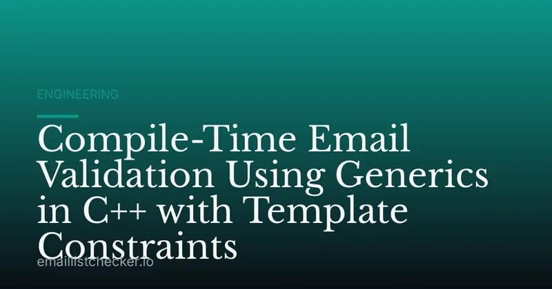 Compile-Time Email Validation Using Generics in C++ with Template Constraints