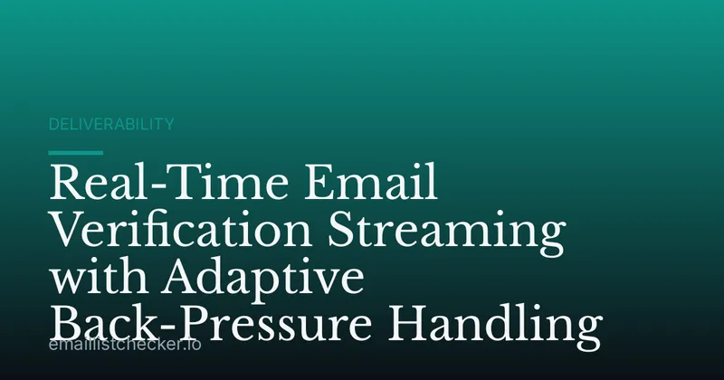 Real-Time Email Verification Streaming with Adaptive Back-Pressure Handling