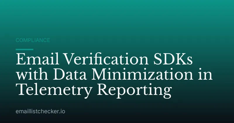 Email Verification SDKs with Data Minimization in Telemetry Reporting
