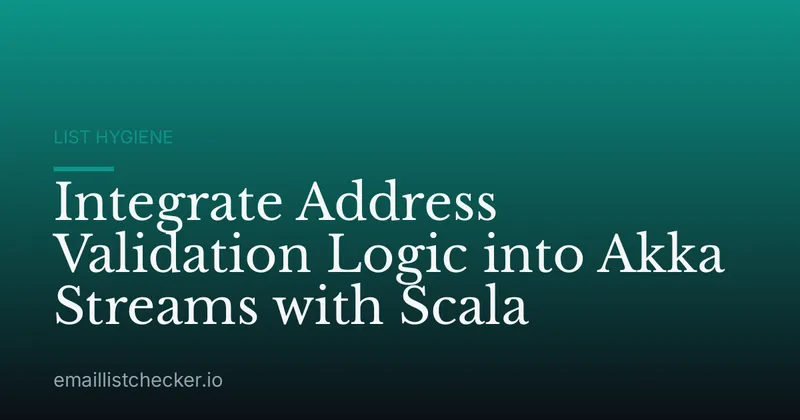 Integrate Address Validation Logic into Akka Streams with Scala