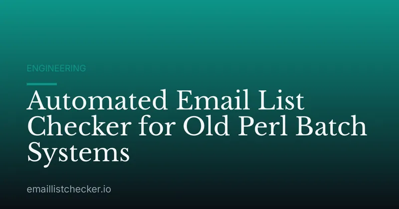 Automated Email List Checker for Old Perl Batch Systems