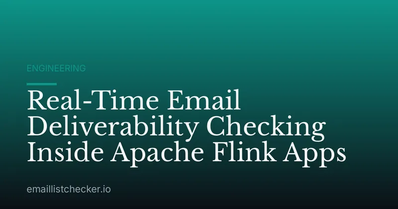 Real-Time Email Deliverability Checking Inside Apache Flink Apps
