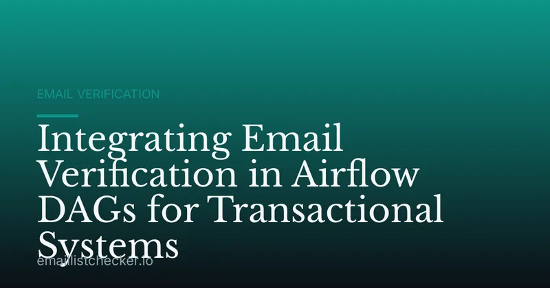 Integrating Email Verification in Airflow DAGs for Transactional Systems