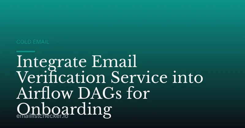 Integrate Email Verification Service into Airflow DAGs for Onboarding