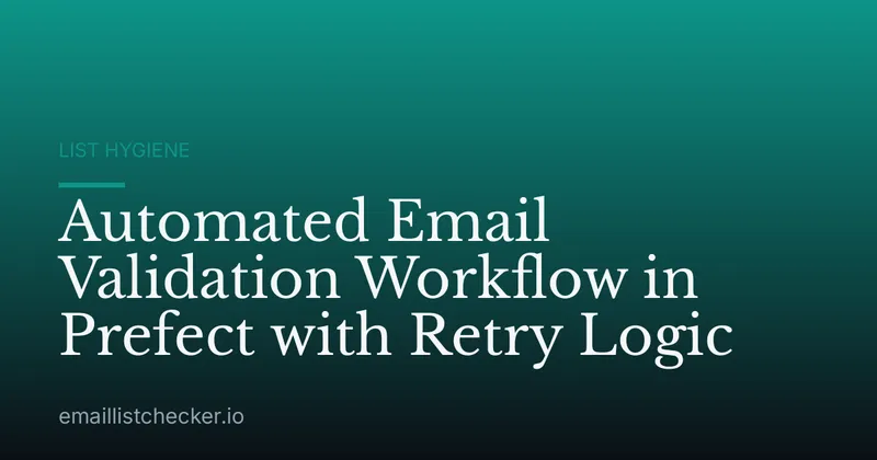Automated Email Validation Workflow in Prefect with Retry Logic