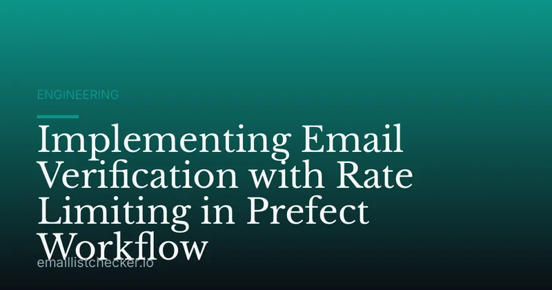 Implementing Email Verification with Rate Limiting in Prefect Workflow