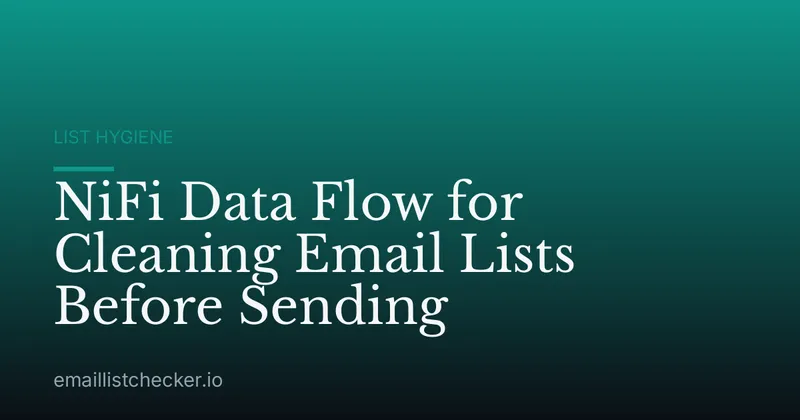 NiFi Data Flow for Cleaning Email Lists Before Sending