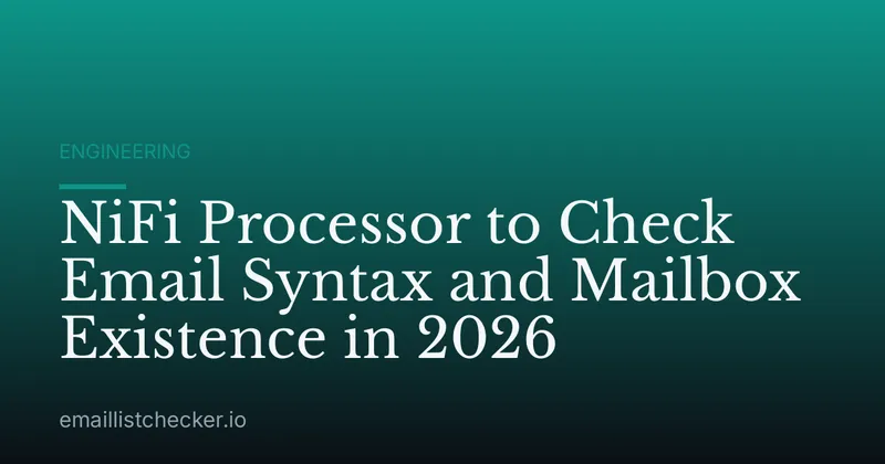 NiFi Processor to Check Email Syntax and Mailbox Existence in 2026
