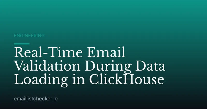 Real-Time Email Validation During Data Loading in ClickHouse
