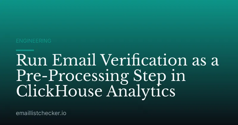 Run Email Verification as a Pre-Processing Step in ClickHouse Analytics