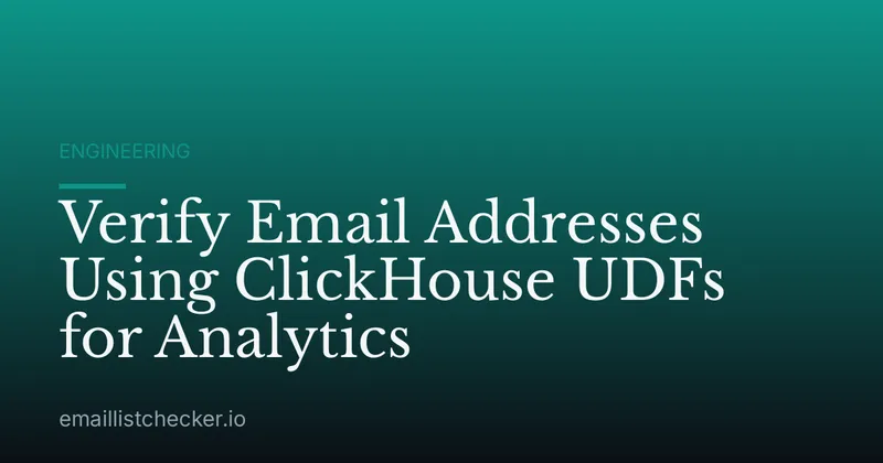 Verify Email Addresses Using ClickHouse UDFs for Analytics