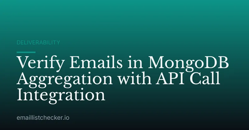 Verify Emails in MongoDB Aggregation with API Call Integration