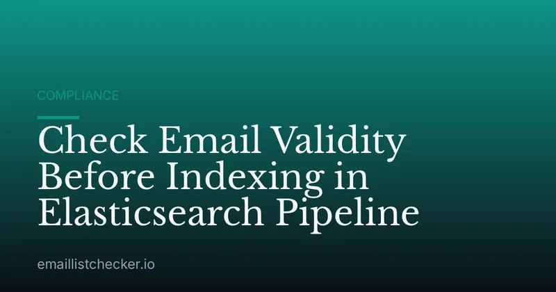 Check Email Validity Before Indexing in Elasticsearch Pipeline