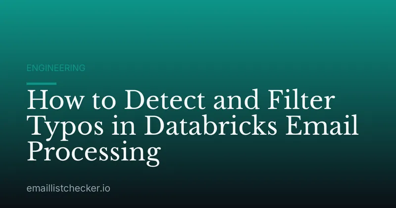 How to Detect and Filter Typos in Databricks Email Processing