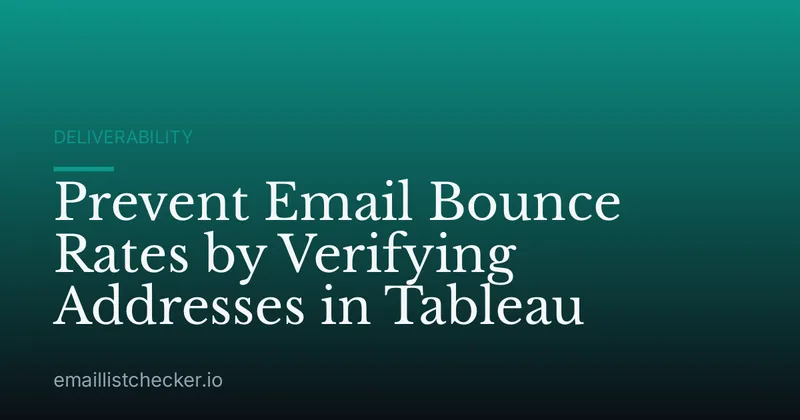 Prevent Email Bounce Rates by Verifying Addresses in Tableau