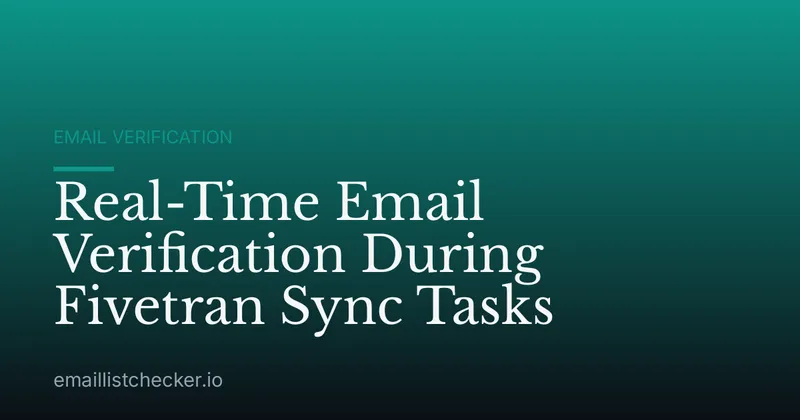Real-Time Email Verification During Fivetran Sync Tasks
