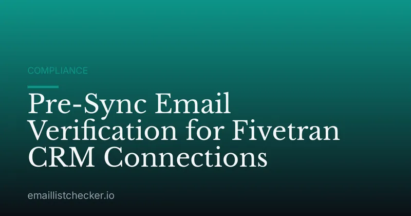 Pre-Sync Email Verification for Fivetran CRM Connections