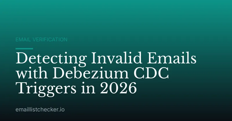 Detecting Invalid Emails with Debezium CDC Triggers in 2026