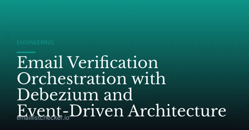 Email Verification Orchestration with Debezium and Event-Driven Architecture