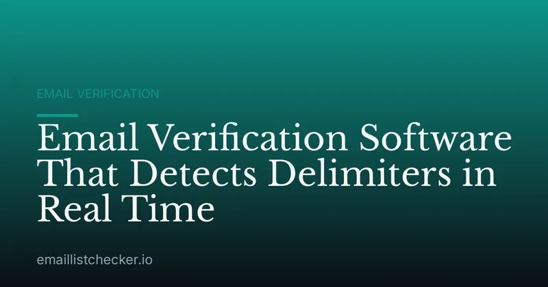Email Verification Software That Detects Delimiters in Real Time