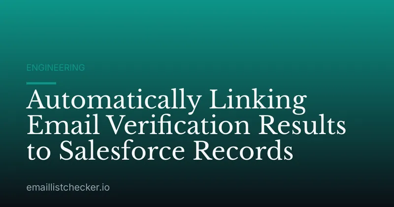 Automatically Linking Email Verification Results to Salesforce Records