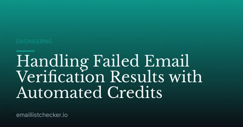Handling Failed Email Verification Results with Automated Credits