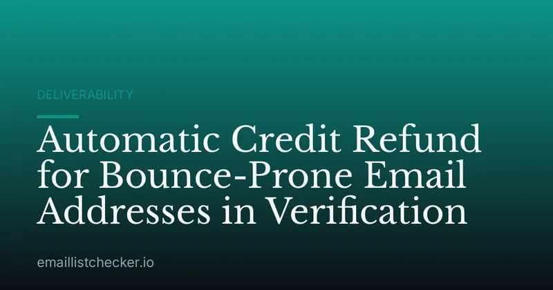 Automatic Credit Refund for Bounce-Prone Email Addresses in Verification