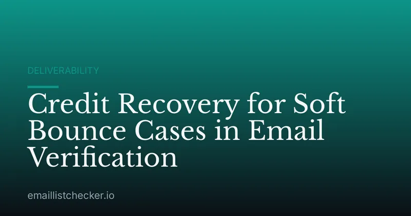 Credit Recovery for Soft Bounce Cases in Email Verification