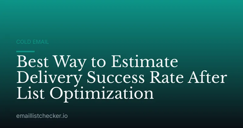 Best Way to Estimate Delivery Success Rate After List Optimization