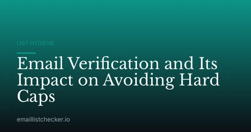 Email Verification and Its Impact on Avoiding Hard Caps