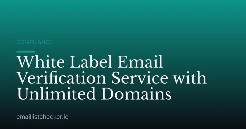 White Label Email Verification Service with Unlimited Domains