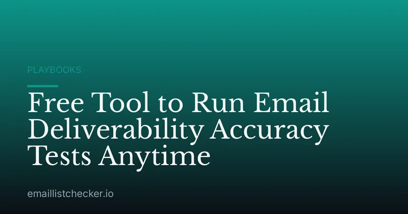Free Tool to Run Email Deliverability Accuracy Tests Anytime