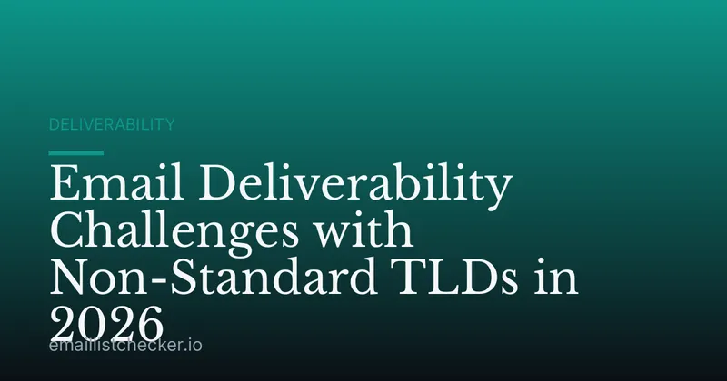Email Deliverability Challenges with Non-Standard TLDs in 2026