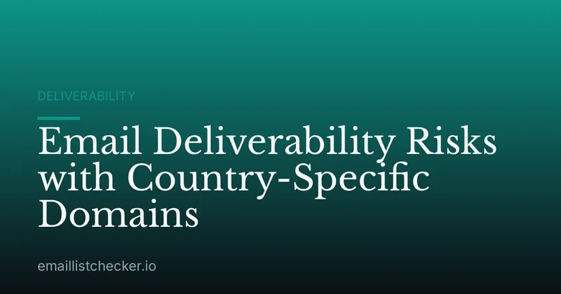 Email Deliverability Risks with Country-Specific Domains