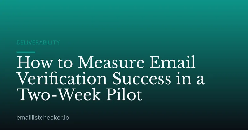 How to Measure Email Verification Success in a Two-Week Pilot