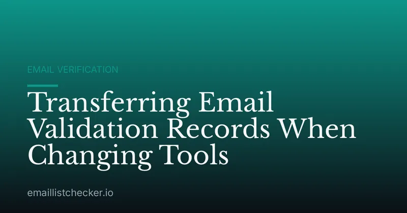 Transferring Email Validation Records When Changing Tools