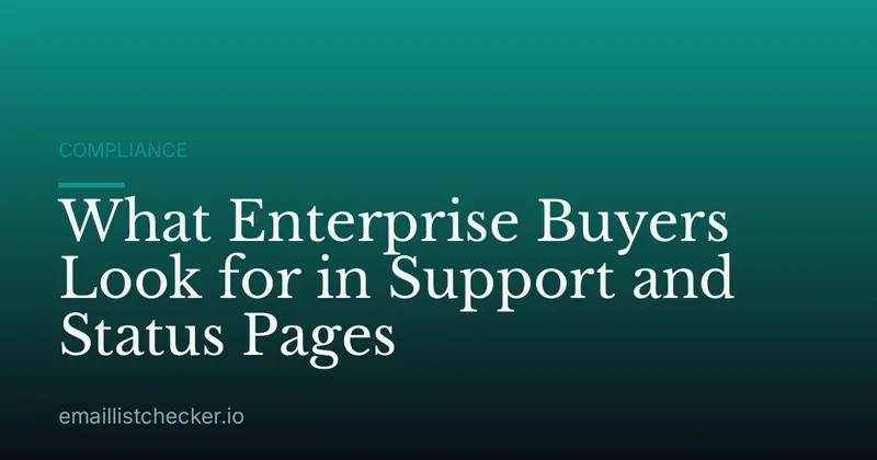 What Enterprise Buyers Look for in Support and Status Pages