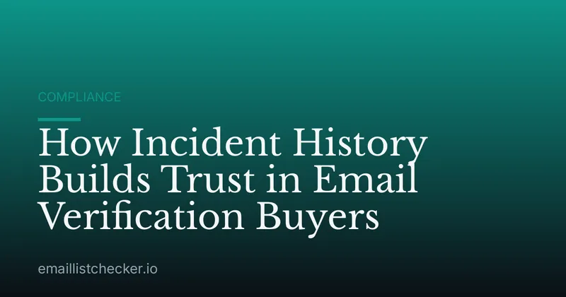 How Incident History Builds Trust in Email Verification Buyers