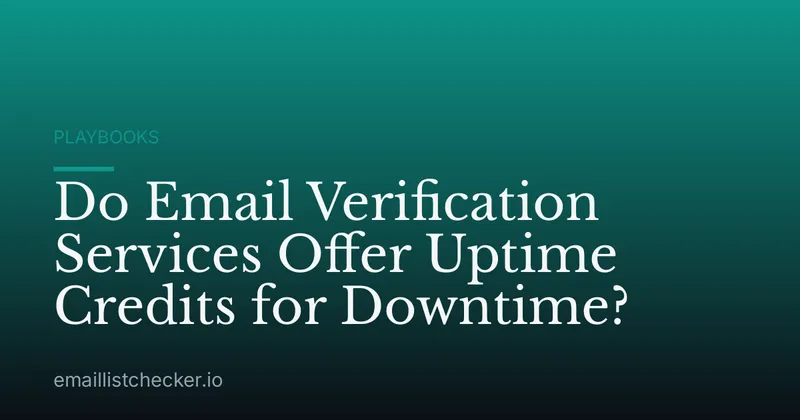 Do Email Verification Services Offer Uptime Credits for Downtime?