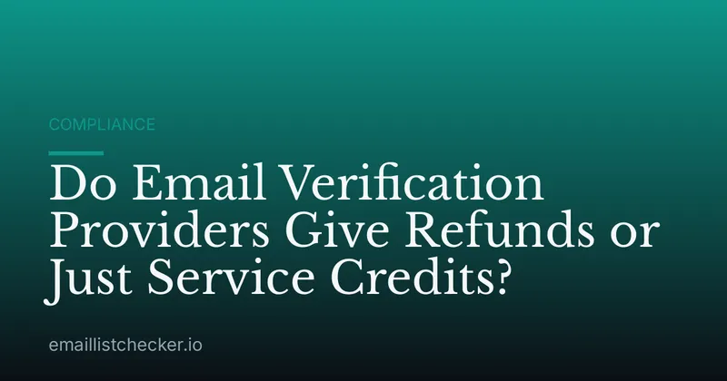 Do Email Verification Providers Give Refunds or Just Service Credits?