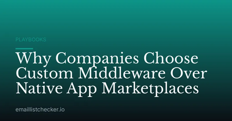 Why Companies Choose Custom Middleware Over Native App Marketplaces