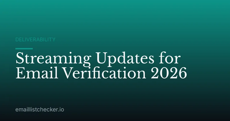 Streaming Updates for Email Verification 2026