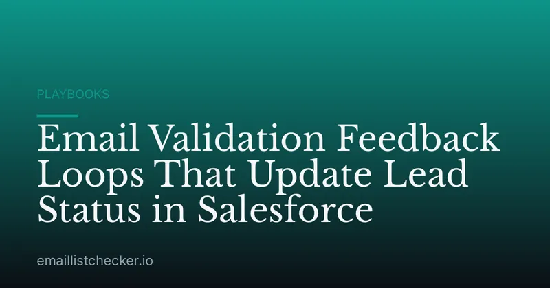 Email Validation Feedback Loops That Update Lead Status in Salesforce
